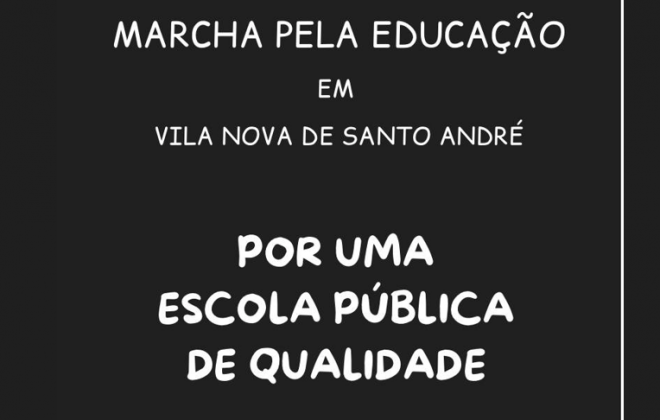 Vila Nova de Santo André recebe hoje uma Marcha pela Educação